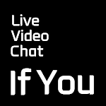 Download If you - Live video chat 1.06 Apk for android